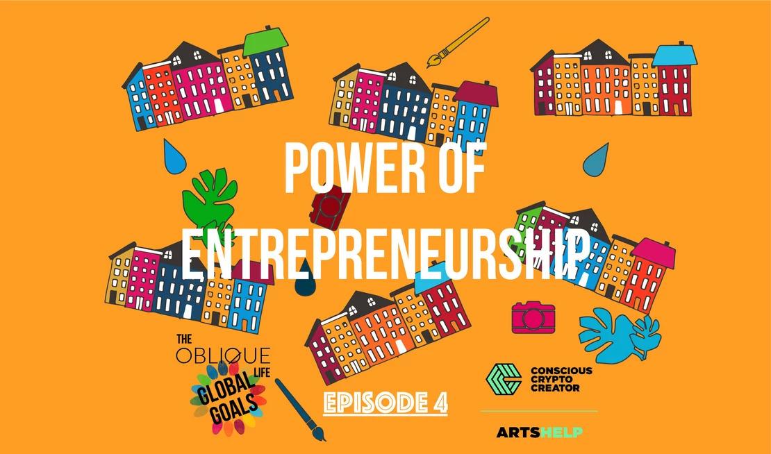 The Oblique Life Global Goals Podcast Ep. 4: Power of Enterpreneurship