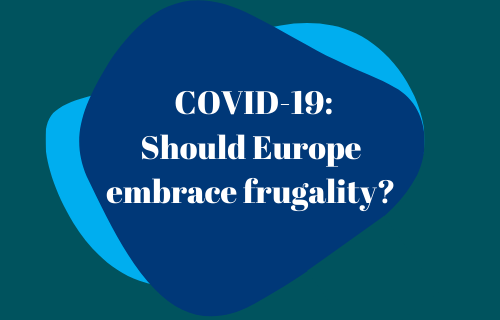 COVID-19: Should Europe embrace frugality?