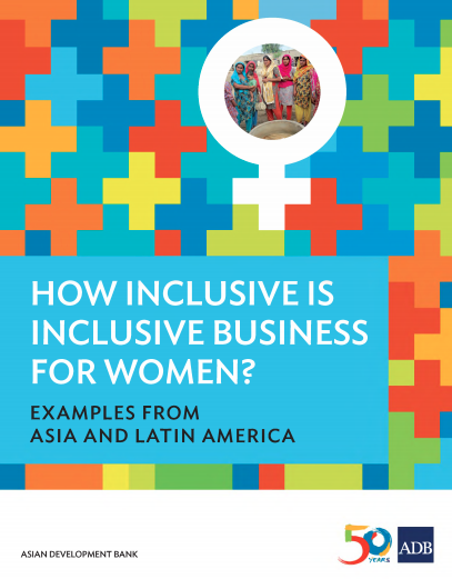 CFIA Publications How Inclusive is Inclusive Business for Women? Cases in Latin America and Asia.